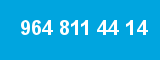 964 811 44 14 964 811 44 14